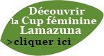 Découvrir les Cups féminines Lamazuna