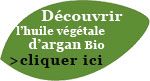Découvrez l'huile végétale d'argan biologique Découvrez l'huile végétale d'argan biologique