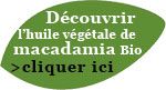 Découvrez l'huile végétale de macadamia biologique