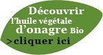 Découvrez l'huile végétale d'onagre biologique